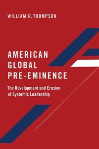 bokomslag American Global Pre-Eminence
