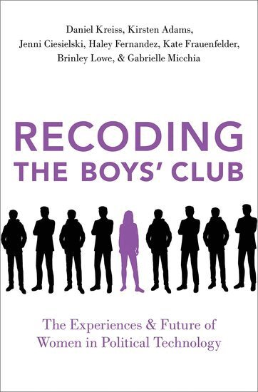 Daniel Kreiss, Kirsten Adams, Jenni Ciesielski, Haley Fernandez, Kate Frauenfelder, Brinley Lowe, Gabrielle Micchia - Recoding the Boys' Club, Inbunden