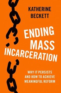 bokomslag Ending Mass Incarceration