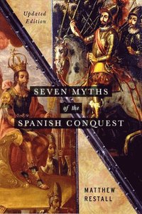 bokomslag Seven Myths of the Spanish Conquest