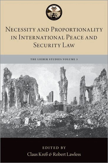 Claus Kreß, Robert Lawless - Necessity and Proportionality in International Peace and Security Law, Inbunden