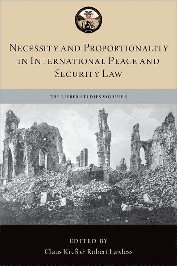 Necessity and Proportionality in International Peace and Security Law 1