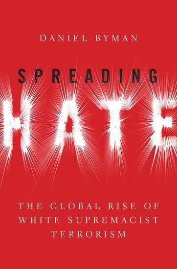 Daniel Byman - Spreading Hate, Inbunden
