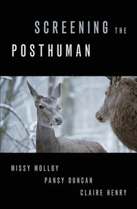 bokomslag Screening the Posthuman