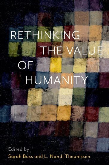 Sarah Buss, Nandi Theunissen - Rethinking the Value of Humanity, Inbunden