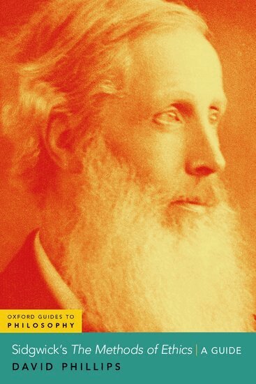 David Phillips - Sidgwick's The Methods of Ethics, Inbunden