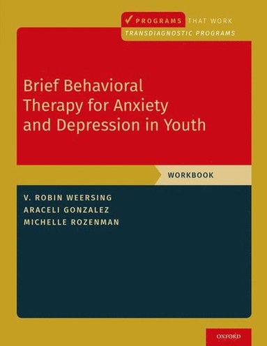 bokomslag Brief Behavioral Therapy for Anxiety and Depression in Youth