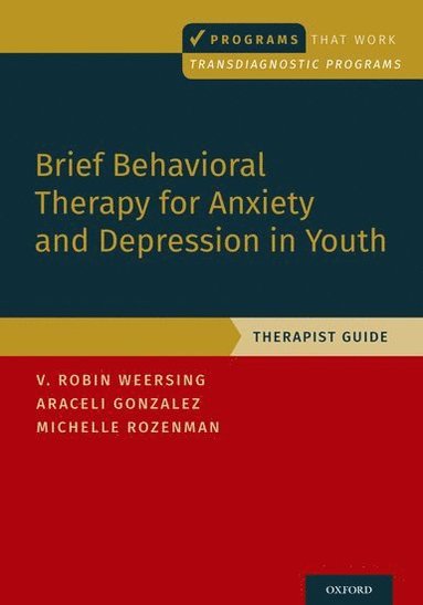 bokomslag Brief Behavioral Therapy for Anxiety and Depression in Youth