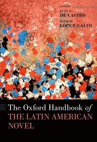 bokomslag The Oxford Handbook of the Latin American Novel