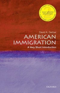 bokomslag American Immigration: A Very Short Introduction