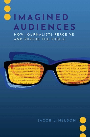 Jacob L. Nelson - Imagined Audiences, Inbunden