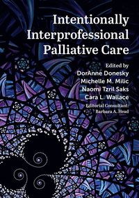 bokomslag Intentionally Interprofessional Palliative Care