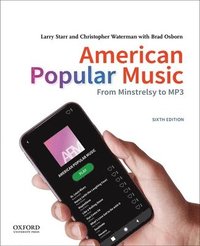 bokomslag American Popular Music: From Minstrelsy to MP3