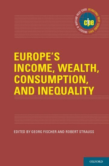 Georg Fischer, Robert Strauss - Europe's Income, Wealth, Consumption, and Inequality, Inbunden
