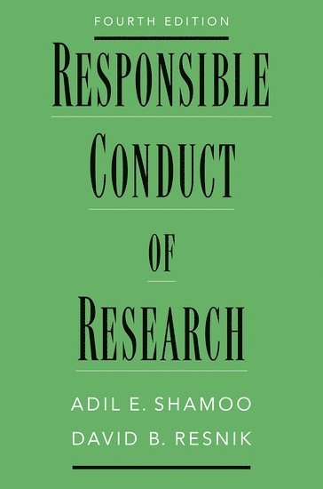Adil E. Shamoo, David B. Resnik, University of Maryland School of Medicine) Shamoo, Adil E. (Professor, Professor, National Institutes of Health) Resnik, David B. (Bioethicist, Bioethicist, National Institute of Environmental Health Sciences, Adil E Shamoo, David B Resnik - Responsible Conduct of Research, Häftad