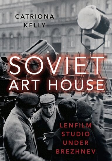Catriona Kelly - Soviet Art House, Häftad