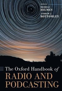 bokomslag The Oxford Handbook of Radio and Podcasting