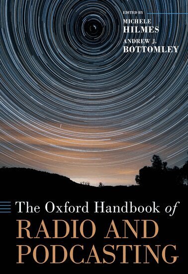 Michele Hilmes, Andrew J. Bottomley - The Oxford Handbook of Radio and Podcasting, Inbunden
