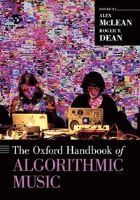 bokomslag The Oxford Handbook of Algorithmic Music
