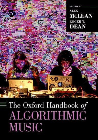 Alex McLean, Alex McLean, Roger T. Dean - The Oxford Handbook of Algorithmic Music, Häftad