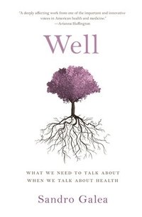bokomslag Well: What We Need to Talk about When We Talk about Health