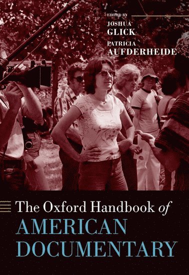 bokomslag The Oxford Handbook of American Documentary