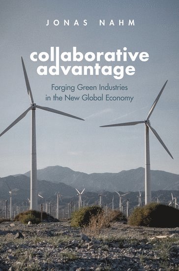 Jonas Nahm, Johns Hopkins University SAIS) Nahm, Jonas (Assistant Professor of Energy, Resources, and Environment, Assistant Professor of Energy, Resources, and Environment - Collaborative Advantage, Inbunden