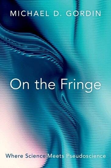 Michael D. Gordin - On the Fringe, Inbunden