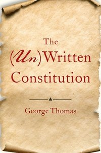 bokomslag The (Un)Written Constitution