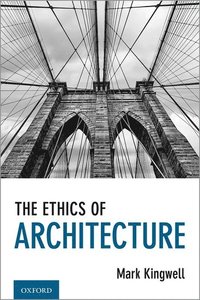 bokomslag The Ethics of Architecture