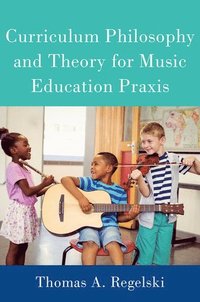 bokomslag Curriculum Philosophy and Theory for Music Education Praxis