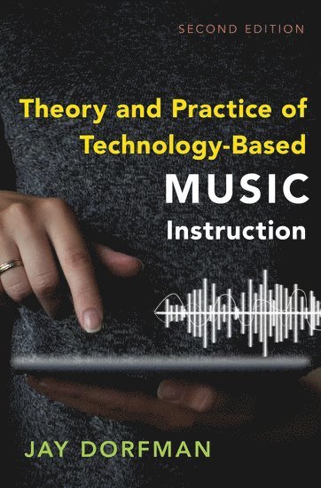 Theory and Practice of Technology-Based Music Instruction 1
