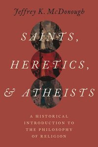 bokomslag Saints, Heretics, and Atheists