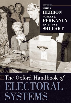 Erik S. Herron, Robert J. Pekkanen, Matthew S. Shugart - The Oxford Handbook of Electoral Systems, Häftad