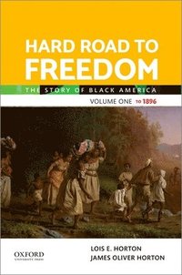 bokomslag Hard Road to Freedom Volume One: The Story of Black America