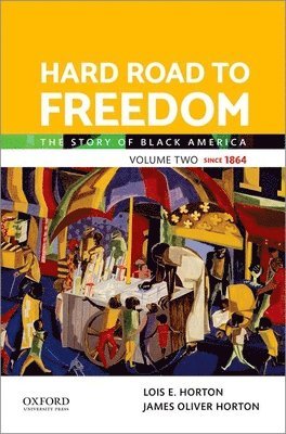 bokomslag Hard Road to Freedom Volume Two: The Story of Black America