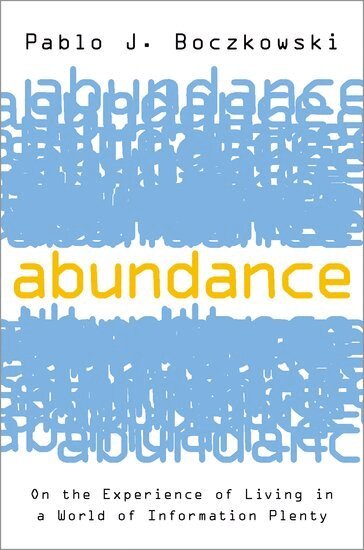 Pablo J. Boczkowski - Abundance, Häftad