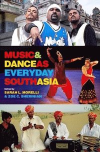 bokomslag Music and Dance as Everyday South Asia