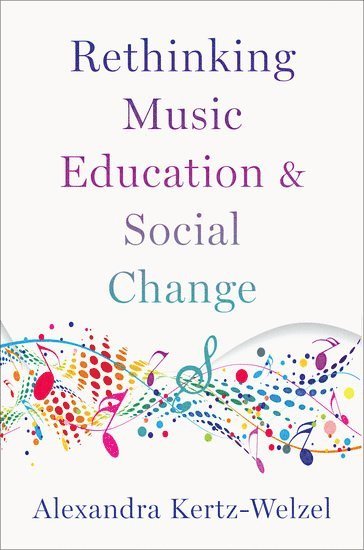 bokomslag Rethinking Music Education and Social Change