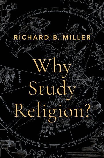 Richard B. Miller - Why Study Religion?, Inbunden
