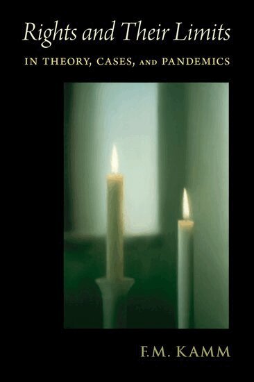 F.M. Kamm - Rights and Their Limits, Inbunden