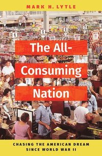 bokomslag The All-Consuming Nation