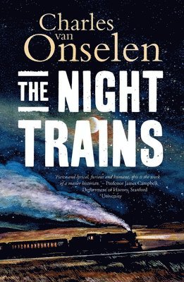 The Night Trains: Moving Mozambican Miners to and from the Witwatersrand Mines, 1902-1955 1