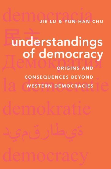 Jie Lu, Yun-han Chu - Understandings of Democracy, Inbunden