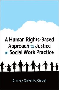 bokomslag A Human Rights-Based Approach to Justice in Social Work Practice
