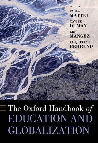 Paola Mattei, Xavier Dumay, Eric Mangez, Jacqueline Behrend - The Oxford Handbook of Education and Globalization, Inbunden