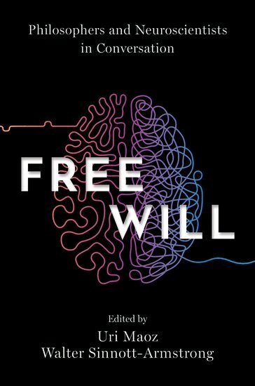 Uri Maoz, Walter Sinnott-Armstrong - Free Will, Inbunden