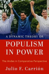 bokomslag A Dynamic Theory of Populism in Power