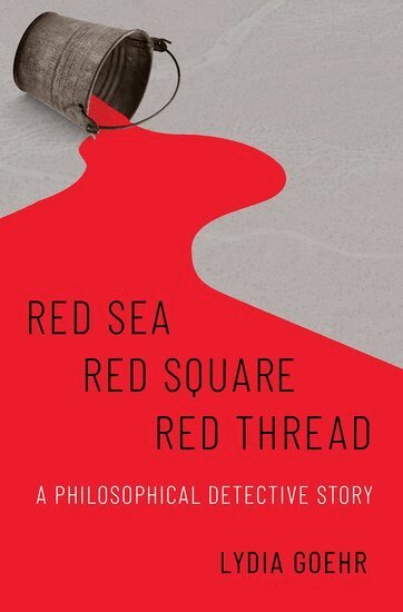 Lydia Goehr - Red Sea-Red Square-Red Thread, Inbunden