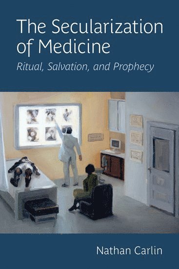 bokomslag The Secularization of Medicine